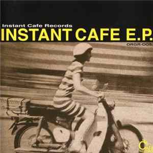 Instant Cafe Records - Instant Cafe E.P. FLAC