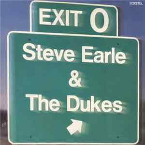 Steve Earle & The Dukes - Exit 0 FLAC