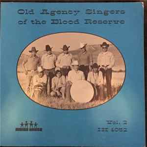 Old Agency Singers Of The Blood Reserve - Vol. 2 FLAC