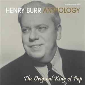 Henry Burr - Anthology: The Original King Of Pop FLAC