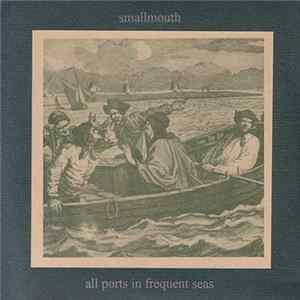 Smallmouth - All Ports In Frequent Seas FLAC
