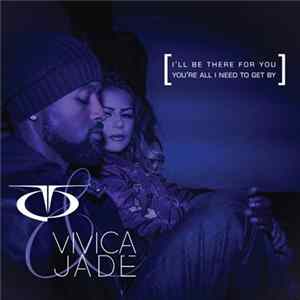TQ & Vivica Jade - I'll Be There For You / You're All I Need To Get By FLAC