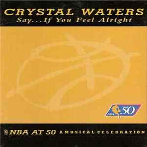 Crystal Waters - Say... If You Feel Alright FLAC