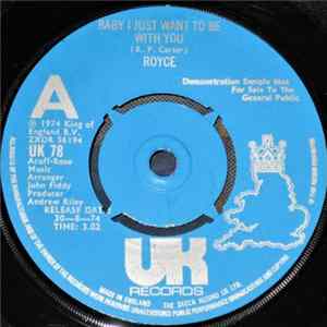 Royce - Baby I Just Want To Be With You FLAC