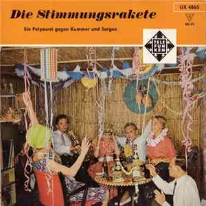 Die Blaskapelle S. Vierlinger Und Eine Fidele Runde - Die Stimmungsrakete - Ein Potpourri Gegen Kummer Und Sorgen FLAC
