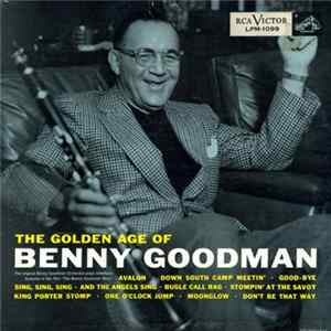 Benny Goodman And His Orchestra - The Golden Age Of Benny Goodman FLAC