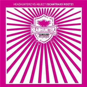 Headhunterz vs Abject - Scantraxx Rootz FLAC