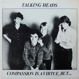 Talking Heads - Compassion Is A Virtue, But ... FLAC