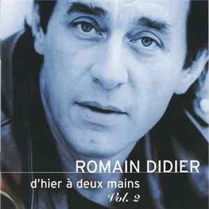 Romain Didier - D'Hier À Deux Mains... Vol 2 FLAC