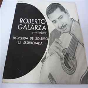 Roberto Galarza Y Su Conjunto - Despedida De Soltero / La Serruchada FLAC