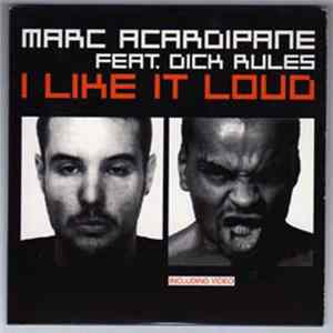 Marc Acardipane Feat. Dick Rules - I Like It Loud FLAC