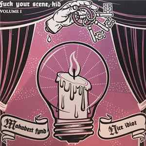 Makabert Fynd / Nice Idiot - Fuck Your Scene, Kid Volume I FLAC