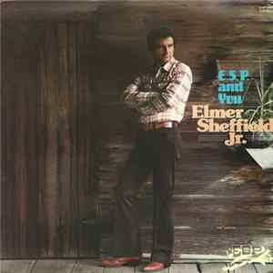 Elmer Sheffield Jr. - E.S.P. And You FLAC
