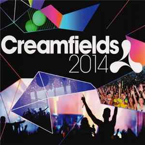 Various - Creamfields 2014 FLAC