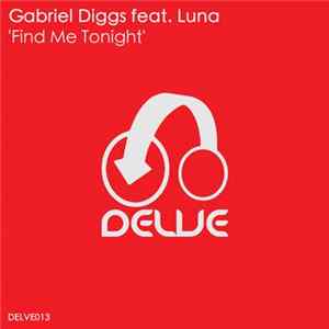 Gabriel Diggs - Find Me Tonight (feat. Luna) FLAC