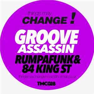 Groove Assassin - Rumpafunk / 84 King St FLAC