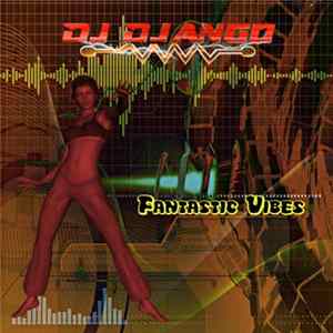 Dj Django - Fantastic Vibes FLAC
