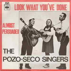 Pozo Seco Singers - Look What You've Done / Almost Persuaded FLAC