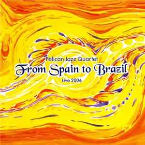 Pelican Jazz Quartet - From Spain to Brasil FLAC