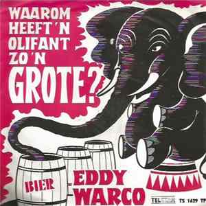 Eddy Warco - Waarom Heeft 'n Olifant Zo'n Grote? FLAC