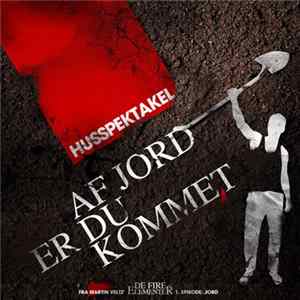 Husspektakel - Af Jord Er Du Kommet FLAC