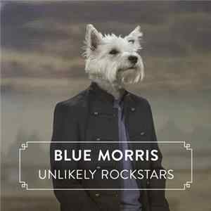 Blue Morris - Unlikely Rockstars FLAC