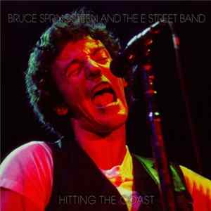 Bruce Springsteen & The E-Street Band - Hitting The Coast FLAC