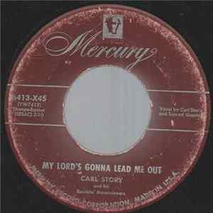 Carl Story & His Rambling Mountaineers And Sacred Quartet - My Lord's Gonna Lead Me Out FLAC