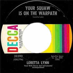 Loretta Lynn - Your Squaw Is On The Warpath / Let Me Go, You're Hurtin' Me FLAC