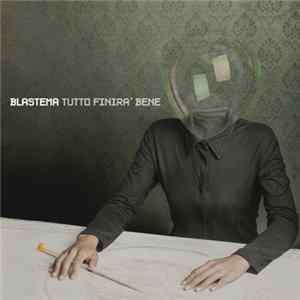 Blastema - Tutto Finirà Bene FLAC