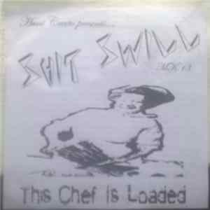 Shit Swill Mk.13 - This Chef Is Loaded FLAC