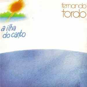 Fernando Tordo - A Ilha Do Canto FLAC