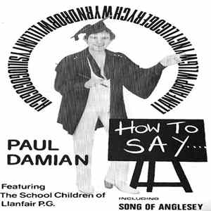 Paul Damian Featuring The Schoolchildren Of Llanfair P. G. - How To Say Llanfairpwllgwyngyllgogerychwyrndrobwllllantysiliogogogoch FLAC