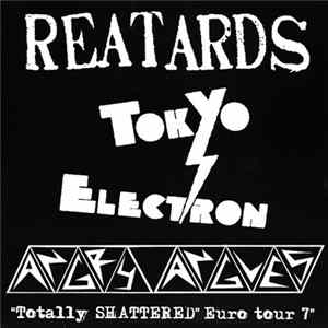 Reatards / Angry Angles / Tokyo Electron - "Totally Shattered" Euro Tour 7" FLAC