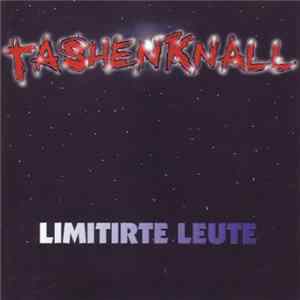 Tashenknall - Limitirte Leute FLAC