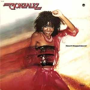 Gonzalez - Haven't Stopped Dancin' FLAC
