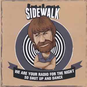 Sidewalk - We Are Your Radio For The Night So Shut Up And Dance FLAC