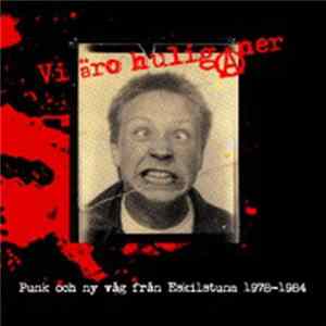 Vi Äro HuligAner - Punk Och Ny Våg Från Eskilstuna 1978-1984 FLAC