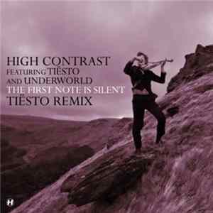 High Contrast Feat. Tiësto & Underworld - The First Note Is Silent (Tiësto Remix) FLAC