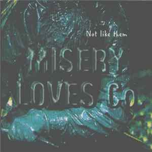 Misery Loves Co. - Not Like Them FLAC