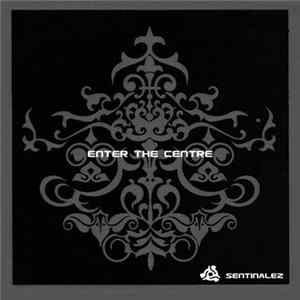The Sentinalez - Enter The Centre FLAC