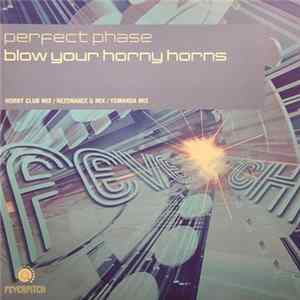 Perfect Phase - Blow Your Horny Horns FLAC