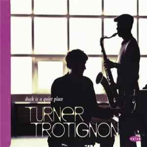 Turner / Trotignon - Dusk Is A Quiet Place FLAC