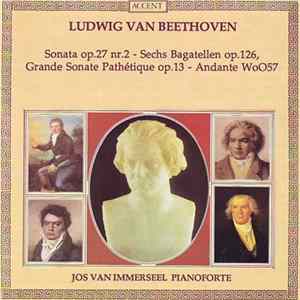 Ludwig van Beethoven / Jos van Immerseel - Sonata Op. 27 Nr. 2 - Sechs Bagatellen Op. 126, Grande Sonate Pathétique Op. 13 - Andante WoO57 FLAC