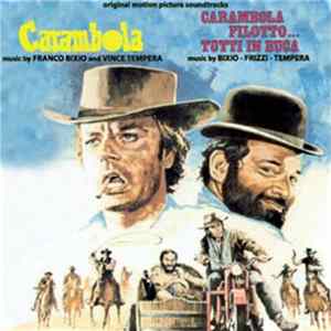 Franco Bixio and Vince Tempera / Bixio - Frizzi - Tempera - Carambola / Carambola Filotto... Tutti In Buca (Original Soundtracks) FLAC