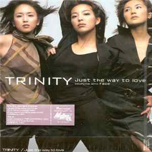 Trinity - Just The Way To Love FLAC