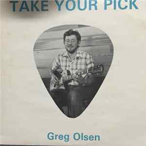 Greg Olsen - Take Your Pick FLAC