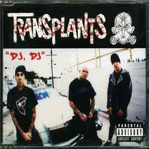 Transplants - "DJ, DJ" FLAC