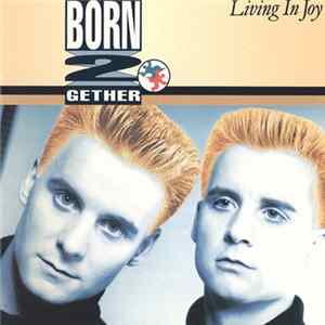Born 2 Gether - Living In Joy FLAC