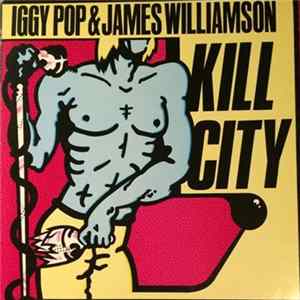 Iggy Pop & James Williamson - Kill City FLAC